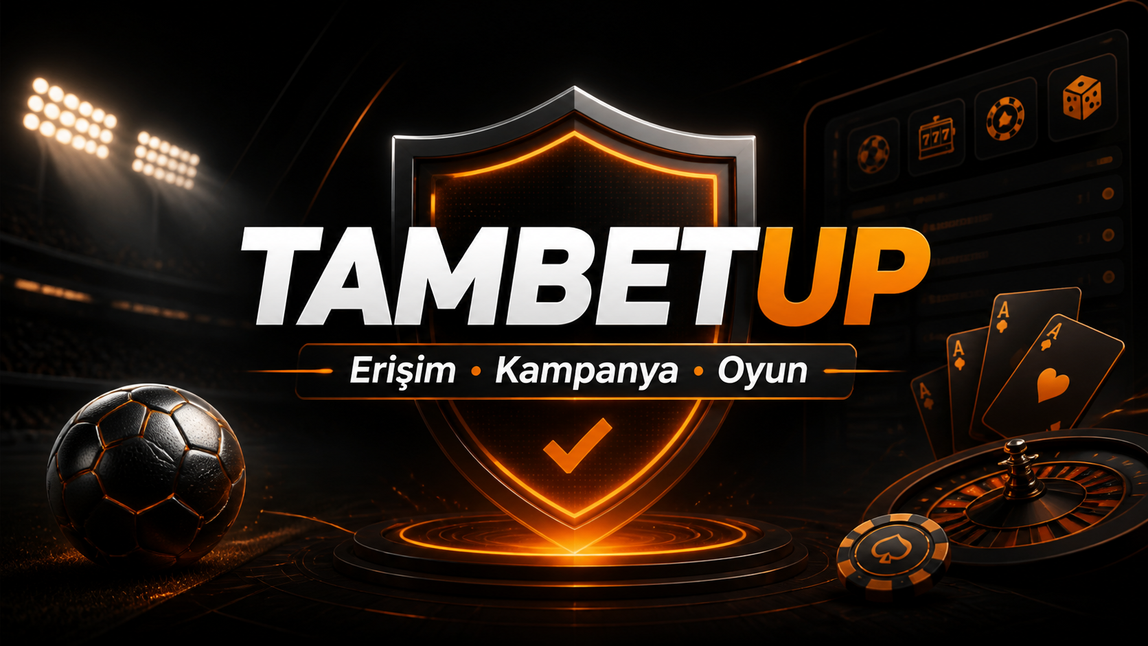 Tambetup erişim kampanya ve oyun merkezi